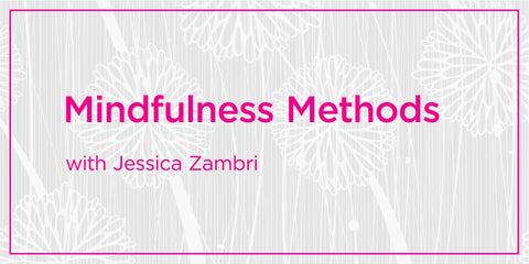 Mindfulness Methods: Cultivating Gratitude with Jessica Zambri