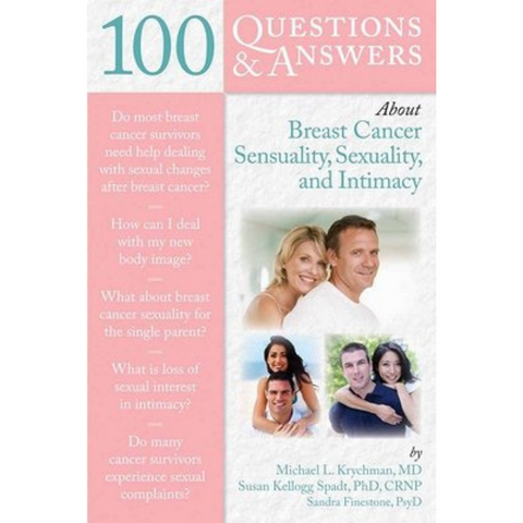 100 Questions & Answers about Breast Cancer, Sensuality, Sexuality, and Intimacy